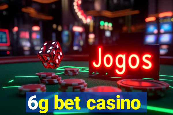 6g bet casino